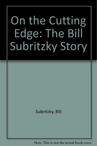 On the Cutting Edge: The Bill Subritzky Story