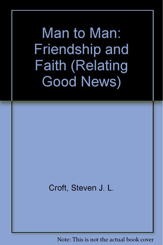 Man to Man: Friendship and Faith - Relating Good News