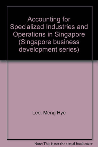Accounting for Specialized Industries and Operations in Singapore