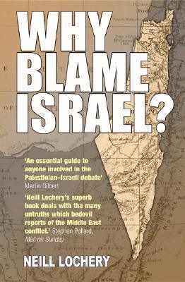 Why Blame Israel? : The Facts Behind the Headlines - Thryft