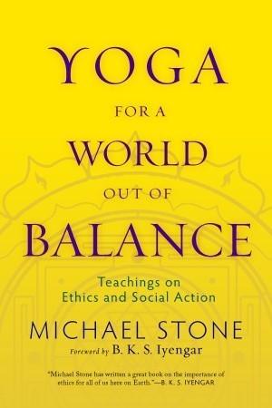Yoga for a World Out of Balance : Teachings on Ethics and Social Action - Thryft