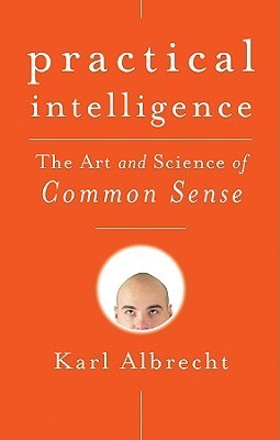 Practical Intelligence: The Art and Science of Common Sense