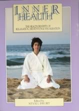 Inner Health: The Health Benefits of Relaxation, Meditation & Visualisation