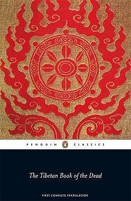 The Tibetan Book of the Dead: The Great Liberation by Hearing in the Intermediate States