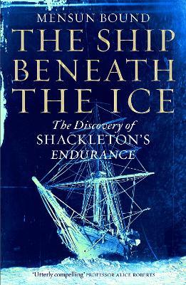 Ship Beneath the Ice: The Discovery of Shackleton's Endurance