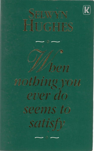 When Nothing You Do Ever Seems to Satisfy - Thryft