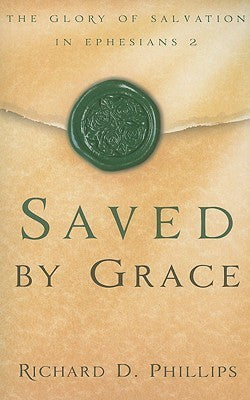 Saved by Grace: The Glory of Salvation in Ephesians 2