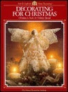 Decorating for Christmas: 136 Ideas to Make the Holidays Special