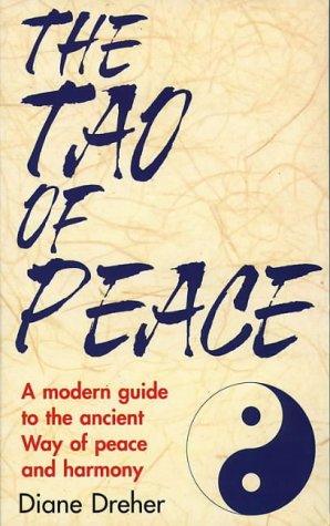 The Tao Of Peace - A Modern Guide To The Ancient Way Of Peace And Harmony - Thryft