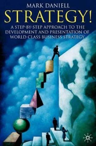 Strategy : A step-by-step approach to development and presentation of world class business strategy - Thryft