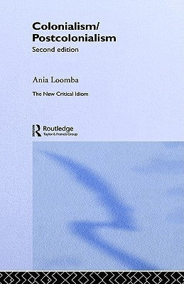 Colonialism/Postcolonialism - The New Critical Idiom