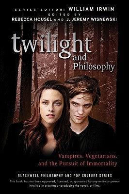 Twilight and Philosophy : Vampires, Vegetarians, and the Pursuit of Immortality - Thryft