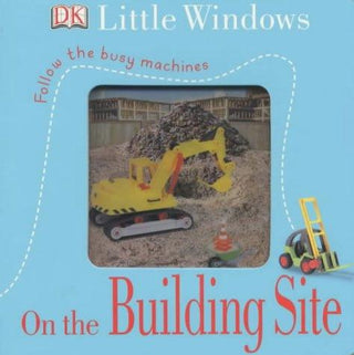 DK Little Windows: On the Building Site - Thryft