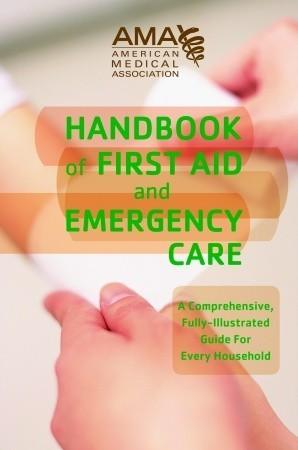 American Medical Association Handbook Of First Aid And Emergency Care - Thryft