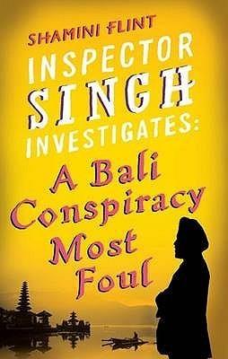 Inspector Singh Investigates: A Bali Conspiracy Most Foul : Number 2 in series - Thryft