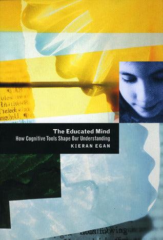 The Educated Mind : How Cognitive Tools Shape Our Understanding - Thryft
