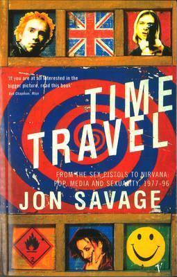 Time Travel : From the 'Sex Pistols' to 'Nirvana' - Pop, Media and Sexuality, 1977-96 - Thryft