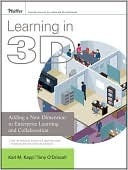 Learning in 3D: Adding a New Dimension to Enterprise Learning and Collaboration