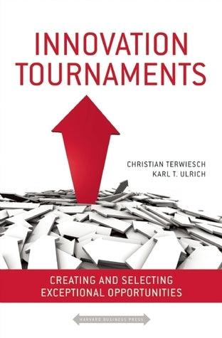 Innovation Tournaments : Creating and Selecting Exceptional Opportunities - Thryft