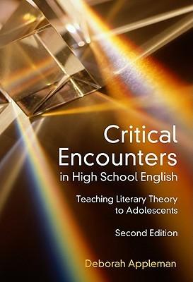 Critical Encounters in High School English : Teaching Literary Theory to Adolescents - Thryft