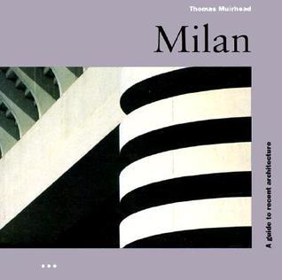 Milan: A Guide to Recent Architecture