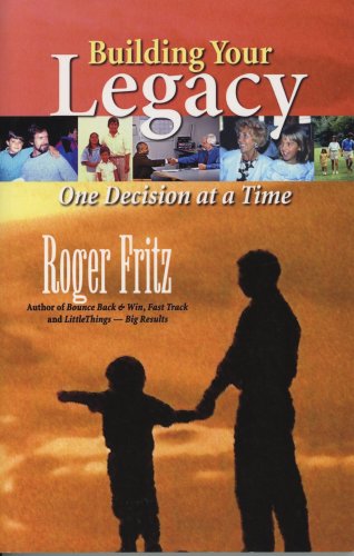Building Your Legacy: One Decision at a Time