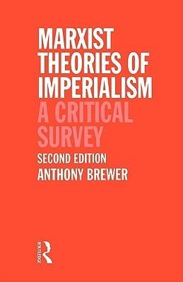 Marxist Theories of Imperialism : A Critical Survey - Thryft