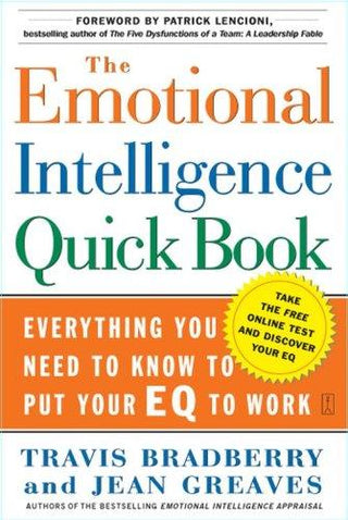 The Emotional Intelligence Quick Book, Everything You Need to Know to Put Your Eq to Work - Thryft