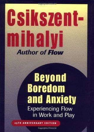 Beyond Boredom And Anxiety - Experiencing Flow In Work And Play - Thryft