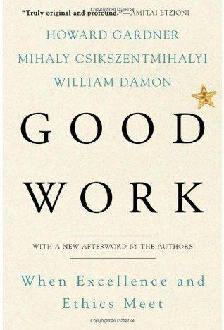Good Work : When Excellence and Ethics Meet - Thryft