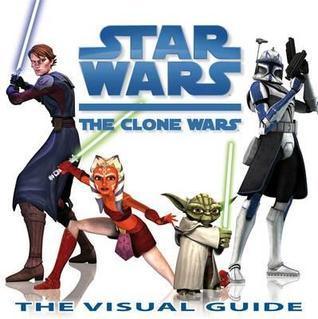 Star Wars Clone Wars the Visual Guide - Thryft