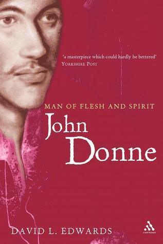 John Donne: Man Of Flesh And Spirit - Thryft