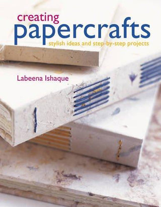 Creating Papercrafts : Stylish Ideas and Step-by-step Projects - Thryft