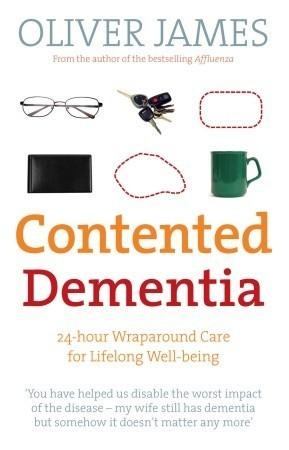 Contented Dementia : 24-hour Wraparound Care for Lifelong Well-being - Thryft