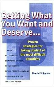 Getting What You Want and Deserve... : Proven Stategies - Thryft