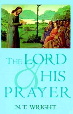 The Lord and His Prayer