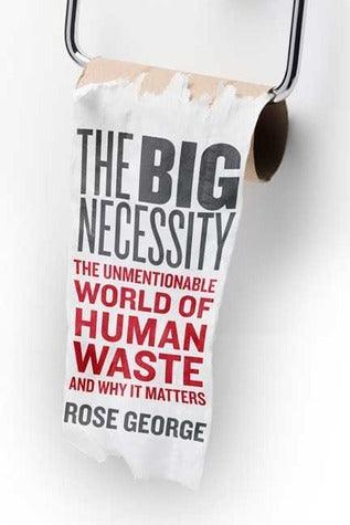 The Big Necessity the Unmentionable World of Human Waste - Thryft