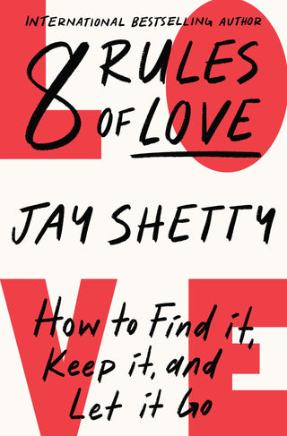 8 Rules of Love: How to Find It, Keep It, and Let It Go