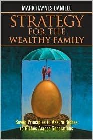 Strategy for the Wealthy Family : Seven Principles to Assure Riches to Riches Across Generations - Thryft