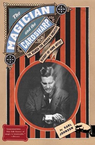 The Magician And The Cardsharp - The Search For America's Greatest Sleight-Of-Hand Artist - Thryft