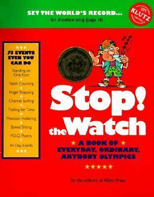 Stop! the Watch : A Book of Everyday, Ordinary, Anybody Olympics - Thryft