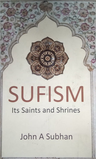 Sufism Its Saints and Shrines