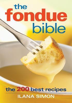 Fondue Bible: 200 Best Recipes - Thryft