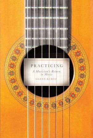Practicing : A Musician's Return to Music - Thryft