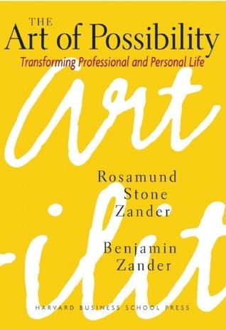 The Art of Possibility : Transforming Professional and Personal Life - Thryft