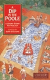 Dip in the Poole: A Short Story Anthology