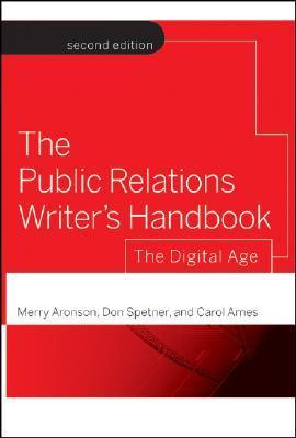 The Public Relations Writer's Handbook: The Digital Age