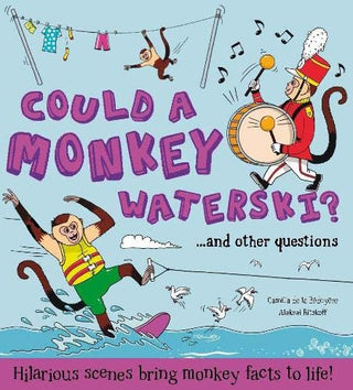 Could a Monkey Waterski?...And Other Questions