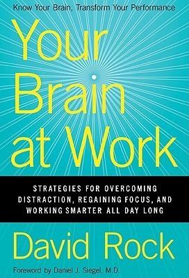 Your Brain at Work : Strategies for Overcoming Distraction, Regaining Focus, and Working Smarter All Day Long - Thryft