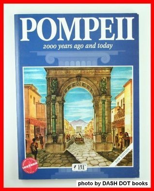 Pompeii: 2000 Years Ago and Today